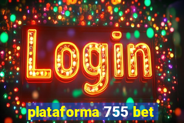 plataforma 755 bet